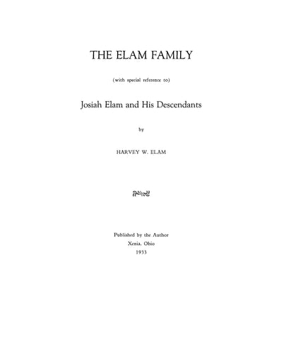 ELAM Family, with special reference to Josiah Elam and his descendants 1933