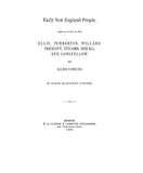 ELLIS: Early New England People: some account of Ellis, Pemberton, Willard, Prescott, Titcomb, Sewall, Longfellow & allied families 1882