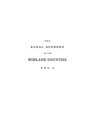 LEICESTERSHIRE, ENG: Rural Economy of the Midland Counties, Including the Management of Livestock in Leicestershire and its Environs, Together with Minutes on Agriculture and Planting