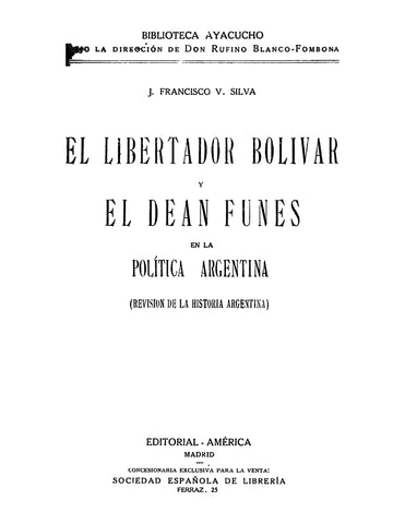 SIMON BOLIVAR: El Libertador Bolivar y el Dean Funes en la Politica Argentina