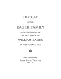 EAGER: History of the Eager family, from the coming of the first immigrant, William Eager, in 1630-1952