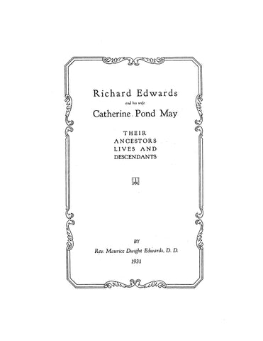 EDWARDS: Richard Edwards and his wife Catherine Pond May; their ancestors, lives and descendants. 1931