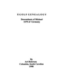 EGOLF GENEALOGY: Descendants of Michael 1670 of Germany. 1998