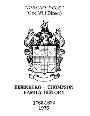 EISENBERG-THOMPSON: "Diriget Deus" (God Will Direct) Eisenberg-Thompson Family History 1763-1624 1976 (Softcover)