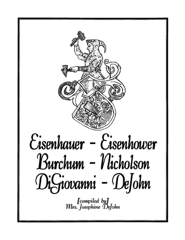 EISENHAUER: Eisenhauer-Eisenhower-Burchum-Nicholson-DiGiovanni-DeJohn Genealogy (Softcover)