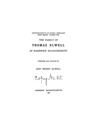 ELWELL: Contributions to an Elwell Genealogy, the Family of Thomas Elwell of Hardwick, Massachusetts (Softcover)