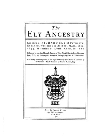 ELY ANCESTRY; lineage of Richard Ely of Plymouth, England, who came to Boston about 1655 & settled at Lyme, CT in 1660