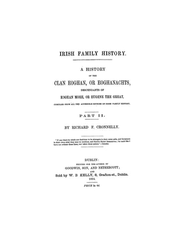 EOGHAN: History of the Clan Eoghan, or Eoghanachts, Descendants of Eoghan More, or Eugene the Great. [Part II only]. 1864