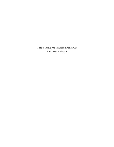 EPPERSON: The story of David Epperson & his family of Albemarle Co., VA, with supplementary notes on the Epperson family in America 1933