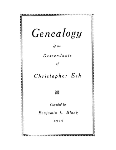 ESH: Genealogy of the descendants of Christopher Esh 1949
