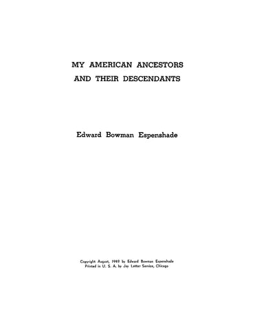 ESPENSHADE: My American Ancestors and their Descendants: Edward Bowman Espenshade (Hardcover)