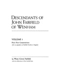 FAIRFIELD: Descendants of John Fairfield of Wenham, Vol. I: First five generations, with an appendix on Fairfield Fams. in Eng. 1953