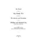FAY: One branch of the Fay family tree: ancestors & descendants of William & Elizabeth Fay of Westboro MA & Marietta, OH 1913