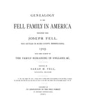 FELL:  Genealogy of the Fell family in America, descended from Joseph Fell who settled Bucks. Co., Pennsylvvania , 1705. 1891