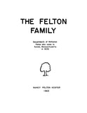 FELTON Family: Descendants of Lt. Nathaniel Felton, who came to Salem, Massachusetts in 1633, (extension of 1886 & 1935 books) 1963