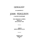 FERGUSON: Genealogy of the Descendants of John Ferguson of Scotland & United States 1911