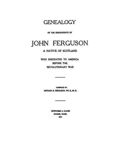 FERGUSON: Genealogy of the Descendants of John Ferguson of Scotland & United States 1911