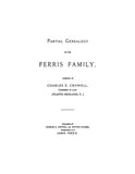 FERRIS: Partial Genealogy of the Ferris Family. 1899