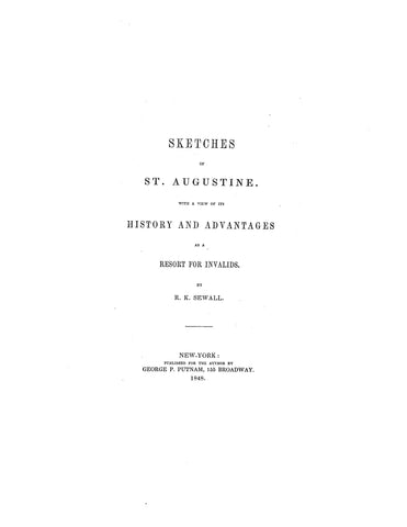 ST AUGUSTINE, FL: Sketches of St Augustine. With a View of its History and Advantages as a Resort for Invalids (Softcover)