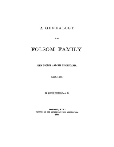 FOLSOM: Genealogy of the Folsom family: John Folsom & his descendants. 1615-1882. 1882