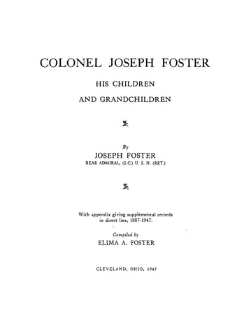FOSTER: Col. Joseph Foster (1730-1804), his children & grandchildren, with supplemental records, 1887-1947