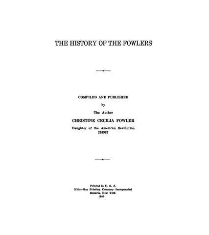 FOWLER: History of the Fowlers [descendants of Henry Fowler & William Fowler] 1950