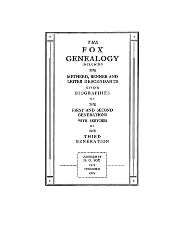 Fox Genealogy, including the Metherd, Benner and Leiter descendants 1924