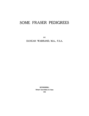 FRASER: Some Fraser pedigrees [of Inverness-shire, Scotland] 1934