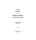 FREED: Partial history of the Freed family and connecting families 1923