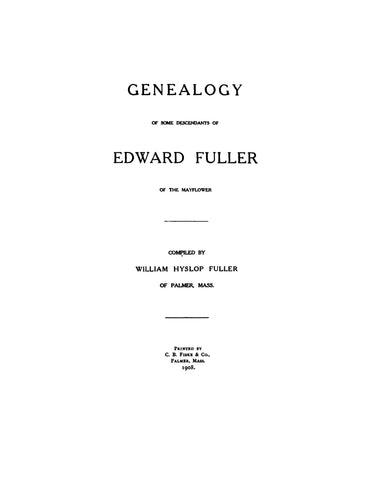 FULLER: Genealogy of some descendants of Edward Fuller of the Mayflower 1908