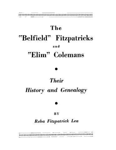 FITZPATRICK-COLEMAN: The "Belfield" Fitzpatricks and "Elim" Colemans - Their History and Genealogy