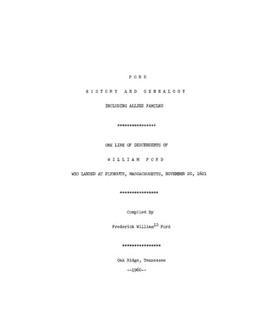 FORD: Ford History and Genealogy, Including Allied Families, One Line of Descendants of William Ford who Landed at Plymouth, Massachusetts 1621