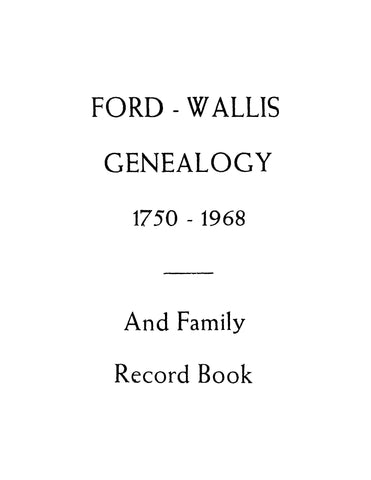 FORD: Ford-Wallis Genealogy 1750-1968 and Family Record Book (Softcover)