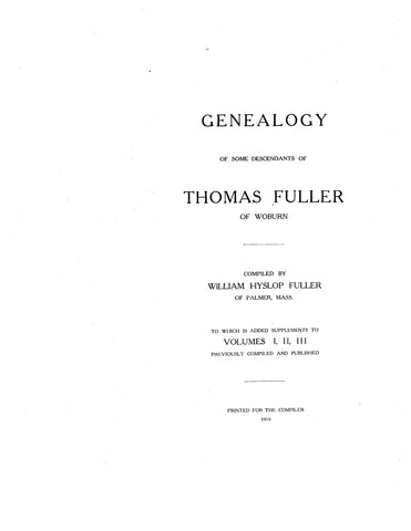 FULLER: Genealogy of some descendants of Thomas Fuller of Woburn, with supplement  to Vols. I, II, III 1919
