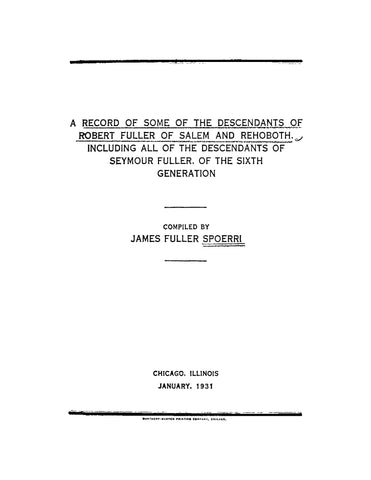 FULLER: A Record of Some of the Descendants of Robert Fuller of Salem and Rehoboth, Including All the Descendants of Seymour Fuller, of the Sixth Generation (Softcover)