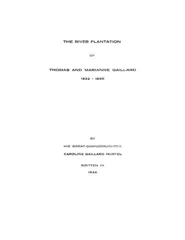 GAILLARD: The River Plantation of Thomas and Marianne Gaillard 1832-1850 (Softcover)