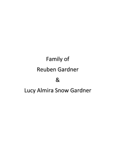 GARDNER: Family of Reuben Gardner and Lucy Almira Snow Gardner (Softcover)