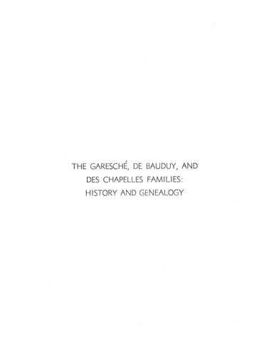 GARESHE - DeBAUDY - Des CHAPELLES Families: History and Genealogy 1963