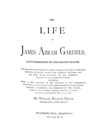 GARFIELD: Life of James Abram Garfield, Late President of the United States (Hardcover)