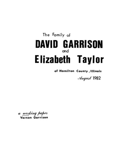 GARRISON-TAYLOR: The Family of David Garrison and Elizabeth Taylor of Hamilton County, Illinois (Softcover)
