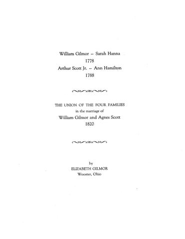 GILMOR: William Gilmor-Sarah Hanna, 1778; Arthur Scott, Jr-Ann Hamilton, 1788. 1932