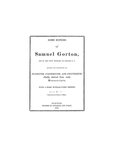 GORTON: Some Notices of Samuel Gorton, One of the First Settlers of Warwick, RI (Softcover)