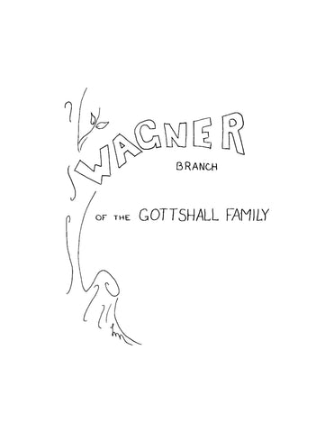 GOTTSHALL: Wagner Branch of the Gottshall Family (Softcover)