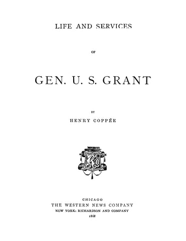 GRANT: Life and Services of General U S Grant