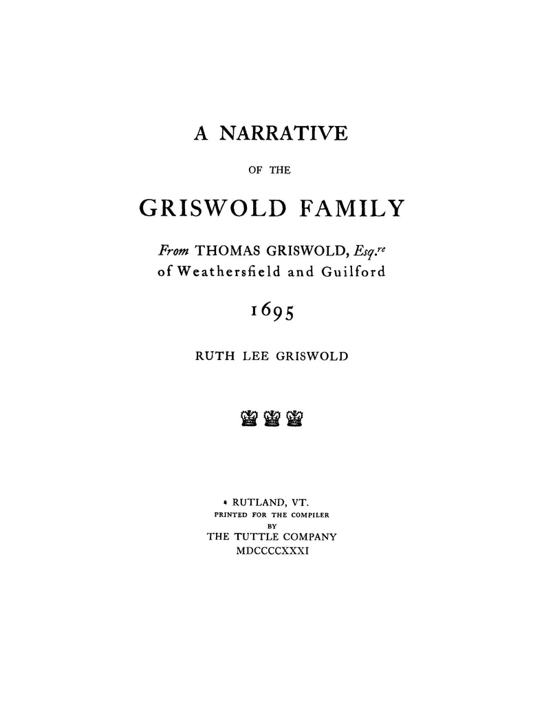 GRISWOLD A Narrative of the Griswold Family from Thomas Griswold Eq o