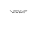 GRISWOLD: The Griswold Family in England and America: Edward of Windsor, Francis of Cambridge, Matthew of Lyme, Michael of Weathersfield 1943