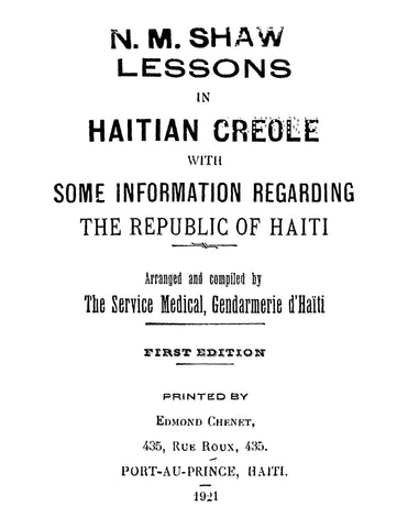 HAITI: N M Shaw Lessons in Haitian Creole with some Information Regarding the Republic of Haiti (Softcover)