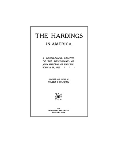 HARDING: The Hardings in America. A genealogical register of the descendants of John Harding of England, born 1567. 1925