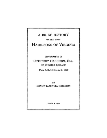 HARRISON: Brief history of the first Harrisons of Virginia, Descendants of Cuthbert Harrison (1600-1915)