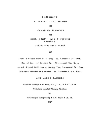 HUNT Birthrights: genealogical record of Canadian branches of Hunt, Scott, Ives and Farwell families 1957